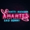 Amantes de una Noche - Natti Natasha & Bad Bunny lyrics