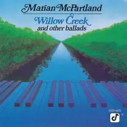 Willow Creek and Other Ballads - Marian McPartland