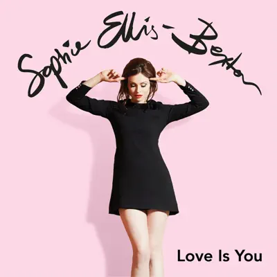 Love Is You - Single - Sophie Ellis-Bextor