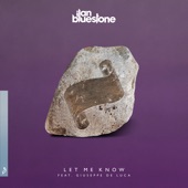 Ilan Bluestone - Let Me Know (feat. Giuseppe De Luca)