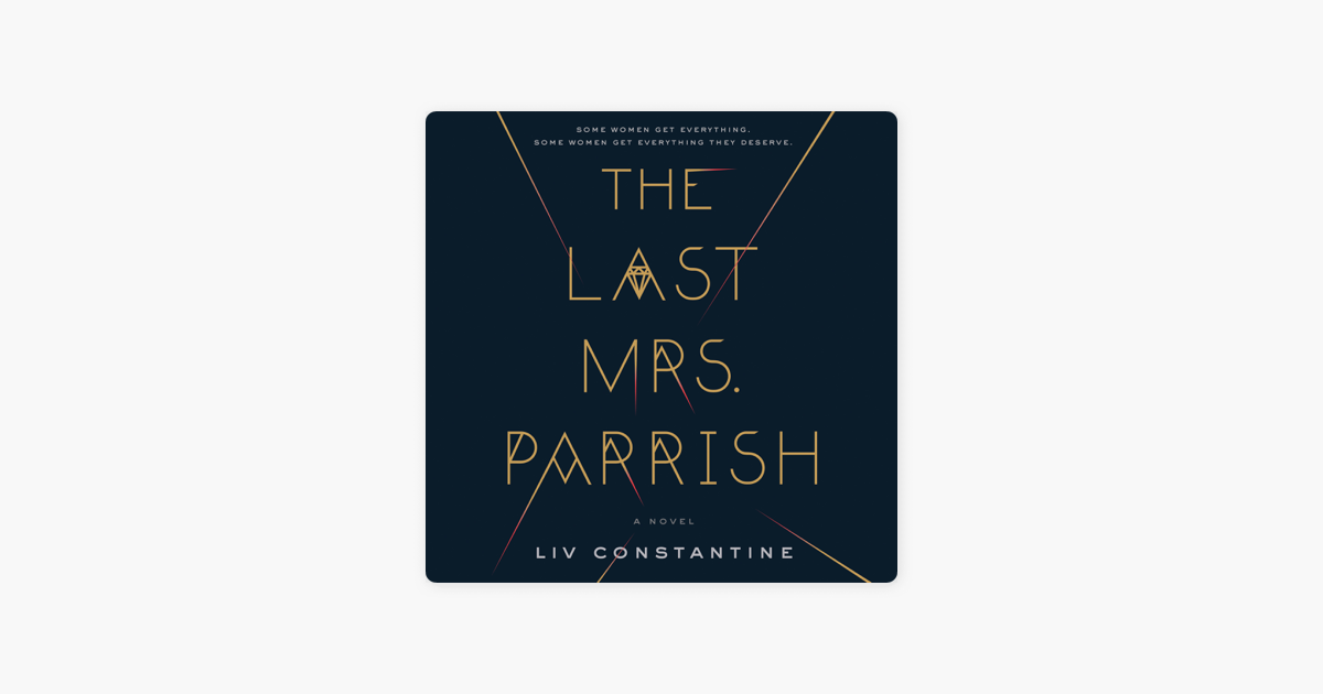 The Last Mrs. Parrish - Liv Constantine The Last Mrs. Parrish - Liv Constantine