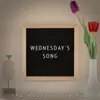 Wednesday's Song - Single album lyrics, reviews, download
