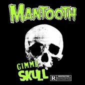 Mantooth - Gimme Skull