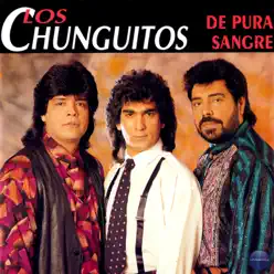 De Pura Sangre - Los Chunguitos De Pura Sangre - Los Chunguitos