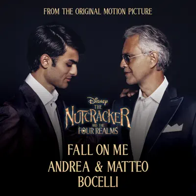 Fall On Me (From Disney's "the Nutcracker and the Four Realms") - Single - Andrea Bocelli