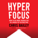 Chris Bailey - Hyperfocus: How to Be More Productive in a World of Distraction (Unabridged)