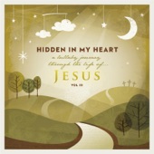 Hidden in My Heart, Vol 3: A Lullaby Journey Through the Life of Jesus artwork