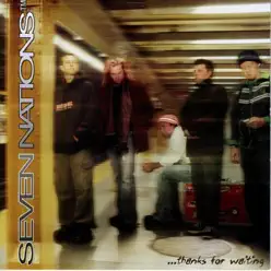 Thanks for Waiting - Seven Nations Thanks for Waiting - Seven Nations