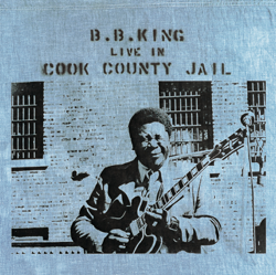 Live In Cook County Jail - B.B. King Cover Art