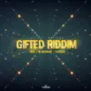 Stream & download Gifted Riddim - EP