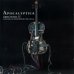 Amplified: A Decade of Reinventing the Cello - Apocalyptica