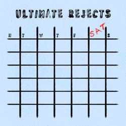 Ultimate Rejects - Saturday