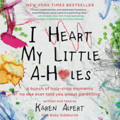 I Heart My Little A-Holes - Karen Alpert Cover Art