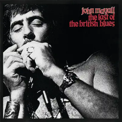 The Last of the British Blues (Live) - John Mayall The Last of the British Blues (Live) - John Mayall