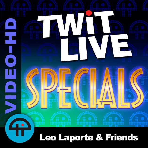 TWiT Live Specials (Video HD) by TWiT TV on Apple Podcasts
