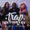 Trap Get Money (feat. Poone & Kaila Mayne) - Single album lyrics, reviews, download