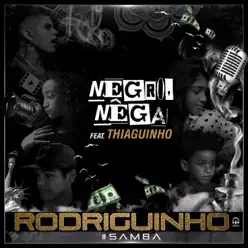 Negro, Nêga (feat. Thiaguinho) - Single - Rodriguinho Negro, Nêga (feat. Thiaguinho) - Single - Rodriguinho