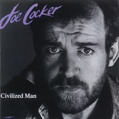 Civilized Man - Joe Cocker
