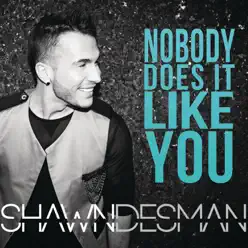 Nobody Does It Like You - Single - Shawn Desman