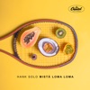 Hank Solo - Mistä Loma Loma