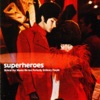 Superheroes - What's Going On?