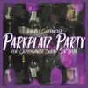 Parkplatz Party (feat. Doppelgänger, Shrimp Son & Felex) - Single album lyrics, reviews, download