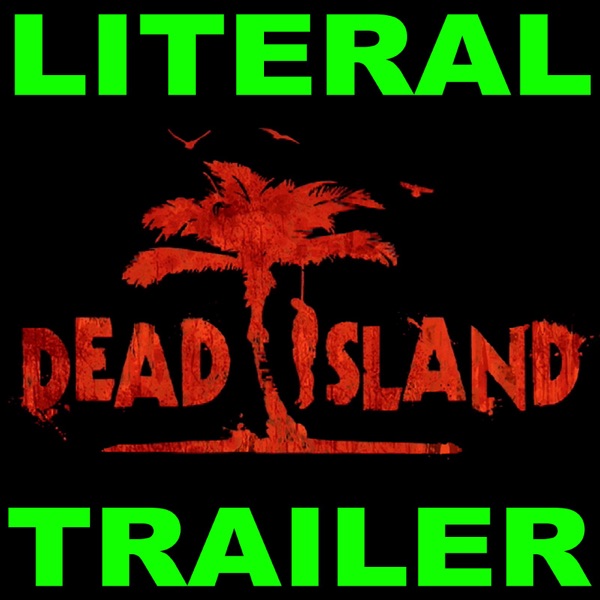 Literal Dead Island Trailer
