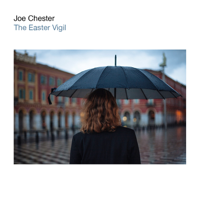 Joe Chester - The Easter Vigil (Deluxe Version) artwork