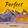 Perfect - Single album lyrics, reviews, download