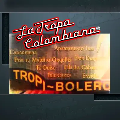 Tropi-Boleros - La Tropa Colombiana