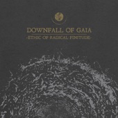 Downfall Of Gaia - The Grotesque Illusion of Being