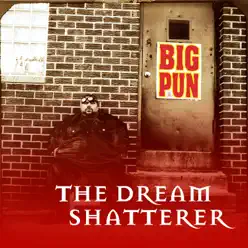 The Dream Shatterer - Single - Big Punisher