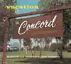 Vacation At the Concord (Remastered) album lyrics, reviews, download
