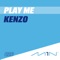 Kenzo - Play Me lyrics