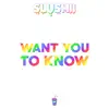 Want You to Know - Single album lyrics, reviews, download
