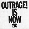 Outrage! Is Now artwork