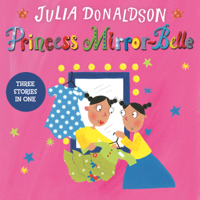 Julia Donaldson - Princess Mirror-Belle: Princess Mirror-Belle Bind Up, Book 1 (Unabridged) artwork