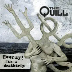 Hooray! It's a Deathtrip (Remastered Re Issue) - The Quill