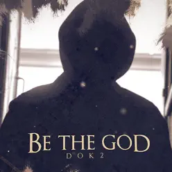 Be the God - Single - Dok2 Be the God - Single - Dok2