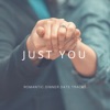 Just You - Romantic Dinner Date Tracks