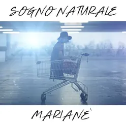 Sogno naturale - Single - Mariane Sogno naturale - Single - Mariane