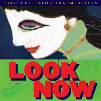 Look Now (Bonus Tracks) by Elvis Costello & The Imposters album reviews, ratings, credits