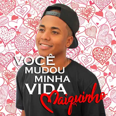 Você Mudou Minha Vida - Single - Mc Maiquinho