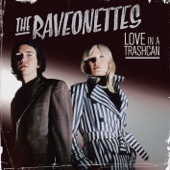 The Raveonettes - Love In a Trashcan