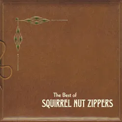 The Best of Squirrel Nut Zippers - Squirrel Nut Zippers