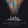 Awesome God Is He