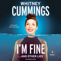 Whitney Cummings - I'm Fine...And Other Lies (Unabridged) artwork