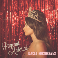 Kacey Musgraves - Pageant Material artwork