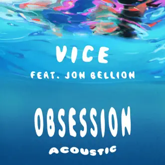 Obsession (feat. Jon Bellion) [Acoustic] by Vice song reviws