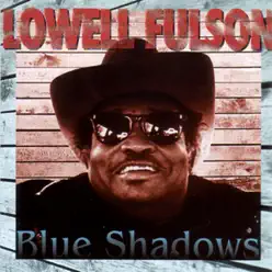 Blue Shadows - Lowell Fulson Blue Shadows - Lowell Fulson